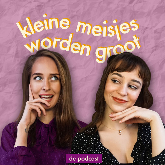 Omslag van de podcast Kleine Meisjes worden Groot